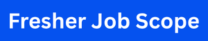 Fresher Job Scope